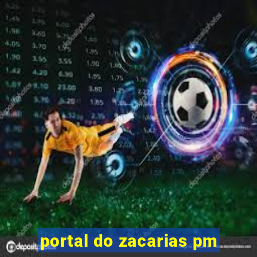 portal do zacarias pm